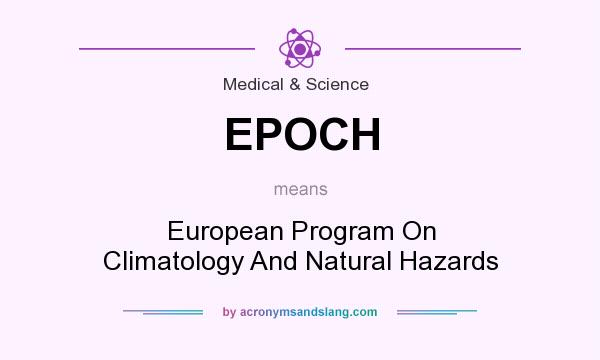 What does EPOCH mean? It stands for European Program On Climatology And Natural Hazards