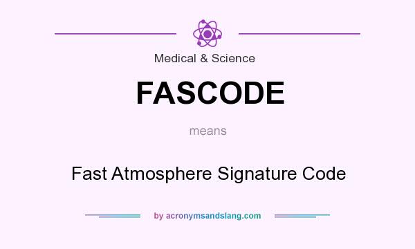 What does FASCODE mean? It stands for Fast Atmosphere Signature Code