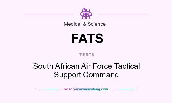 What does FATS mean? It stands for South African Air Force Tactical Support Command