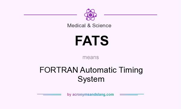 What does FATS mean? It stands for FORTRAN Automatic Timing System