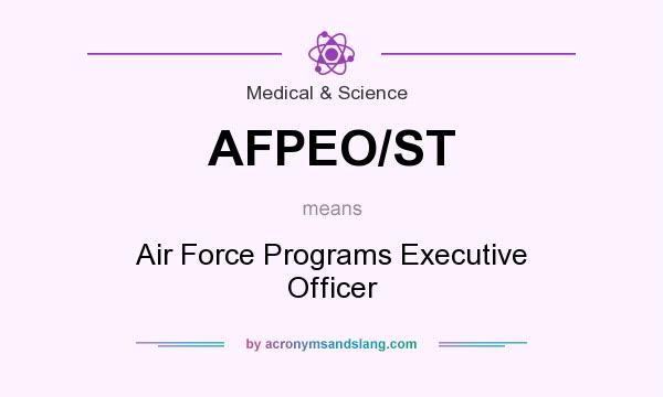 What does AFPEO/ST mean? It stands for Air Force Programs Executive Officer