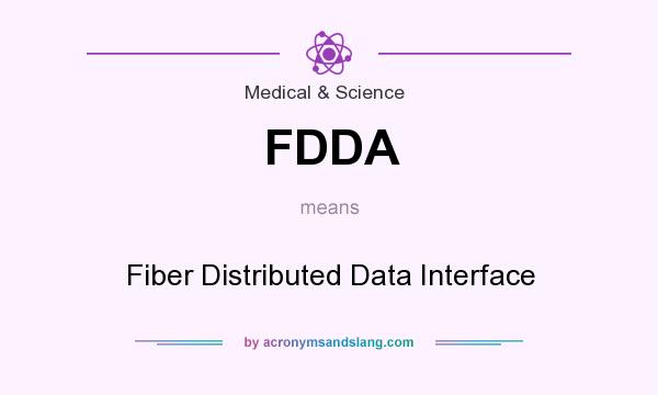 What does FDDA mean? It stands for Fiber Distributed Data Interface