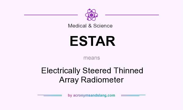 What does ESTAR mean? It stands for Electrically Steered Thinned Array Radiometer
