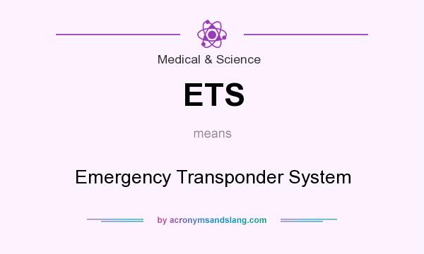 What does ETS mean? It stands for Emergency Transponder System