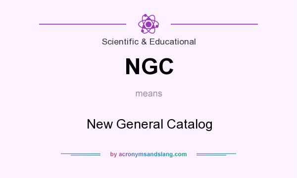 What does NGC mean? It stands for New General Catalog