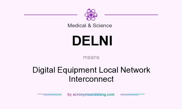 What does DELNI mean? It stands for Digital Equipment Local Network Interconnect