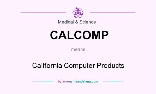 What does CALCOMP mean? It stands for California Computer Products