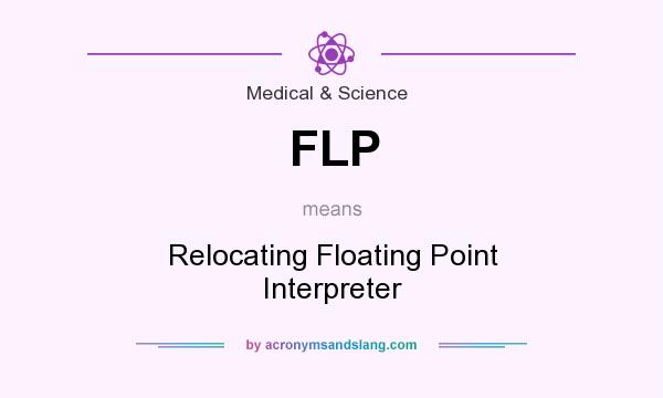 What does FLP mean? It stands for Relocating Floating Point Interpreter