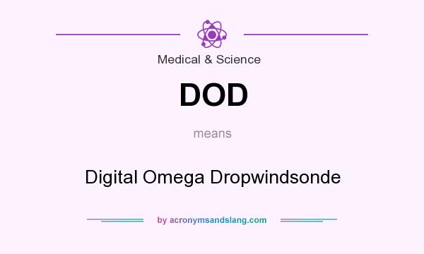 What does DOD mean? It stands for Digital Omega Dropwindsonde