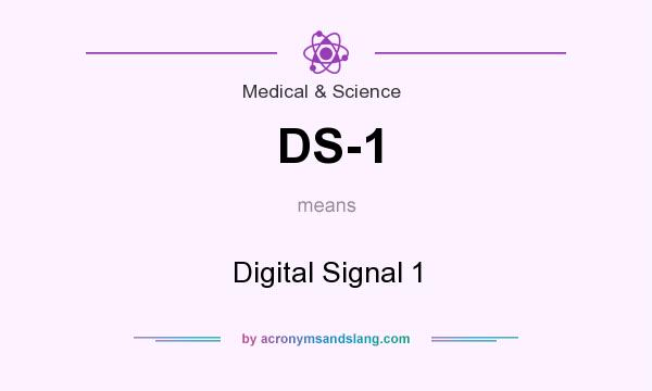 What does DS-1 mean? It stands for Digital Signal 1