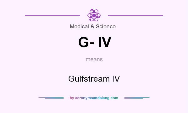 What does G- IV mean? It stands for Gulfstream IV