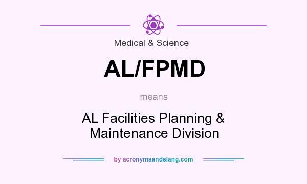 What does AL/FPMD mean? It stands for AL Facilities Planning & Maintenance Division