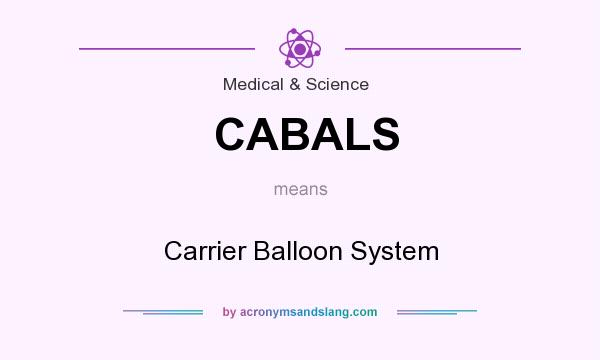 What does CABALS mean? It stands for Carrier Balloon System