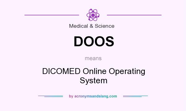What does DOOS mean? It stands for DICOMED Online Operating System