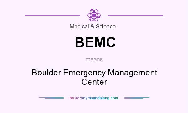 What does BEMC mean? It stands for Boulder Emergency Management Center