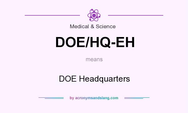 What does DOE/HQ-EH mean? It stands for DOE Headquarters