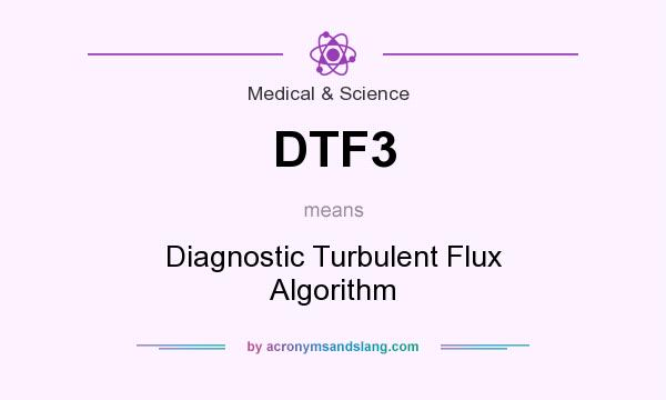 What does DTF3 mean? It stands for Diagnostic Turbulent Flux Algorithm