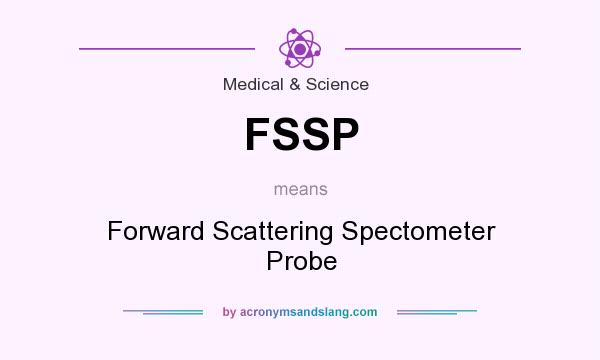 What does FSSP mean? It stands for Forward Scattering Spectometer Probe
