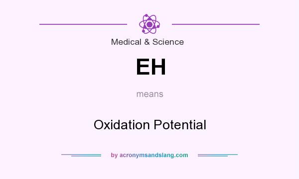 What does EH mean? It stands for Oxidation Potential