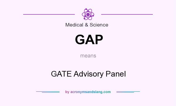 What does GAP mean? It stands for GATE Advisory Panel