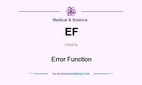 What does EF mean? It stands for Error Function