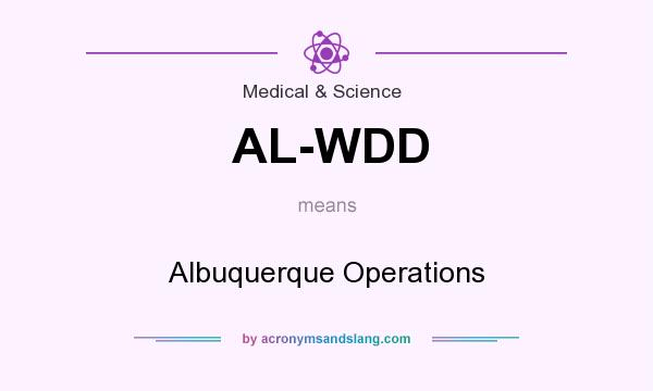 What does AL-WDD mean? It stands for Albuquerque Operations
