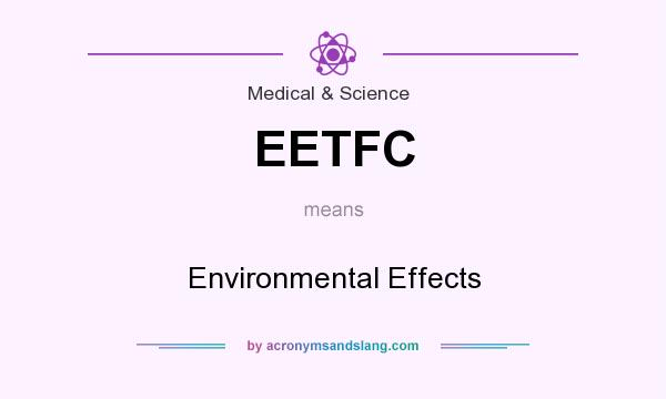 What does EETFC mean? It stands for Environmental Effects