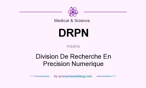 What does DRPN mean? It stands for Division De Recherche En Precision Numerique