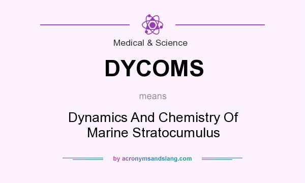 What does DYCOMS mean? It stands for Dynamics And Chemistry Of Marine Stratocumulus