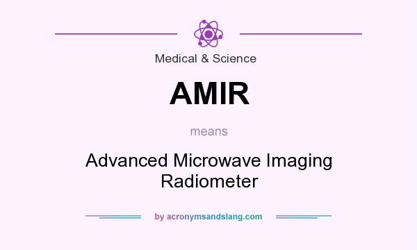 What does AMIR mean? It stands for Advanced Microwave Imaging Radiometer