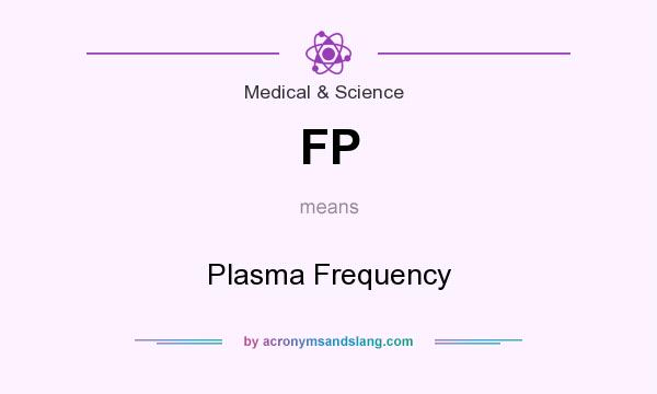 What does FP mean? It stands for Plasma Frequency