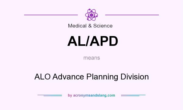 What does AL/APD mean? It stands for ALO Advance Planning Division