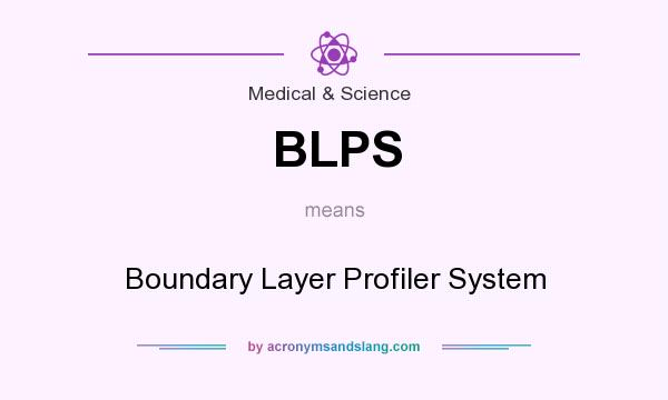 What does BLPS mean? It stands for Boundary Layer Profiler System