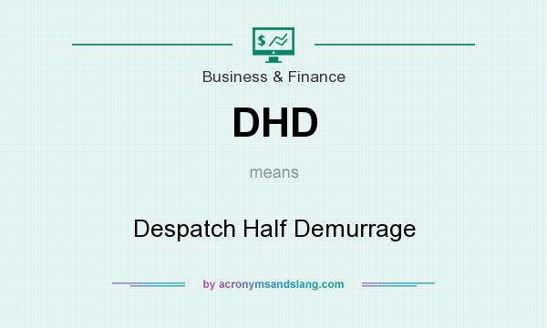 What does DHD mean? It stands for Despatch Half Demurrage