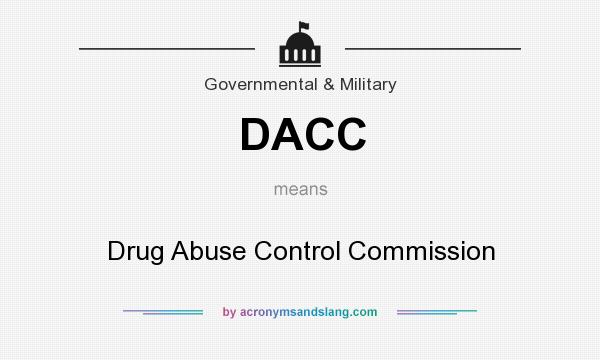 What does DACC mean? It stands for Drug Abuse Control Commission