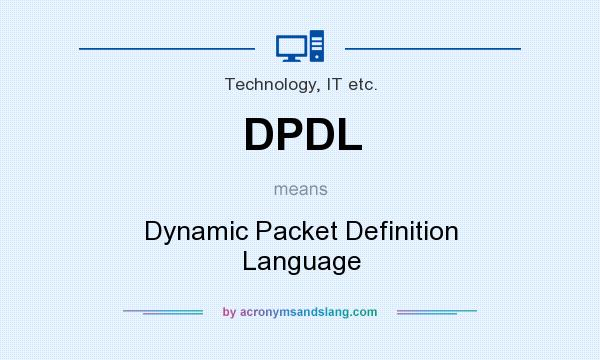 What does DPDL mean? It stands for Dynamic Packet Definition Language