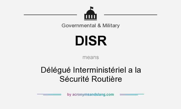 What does DISR mean? It stands for Délégué Interministériel a la Sécurité Routière
