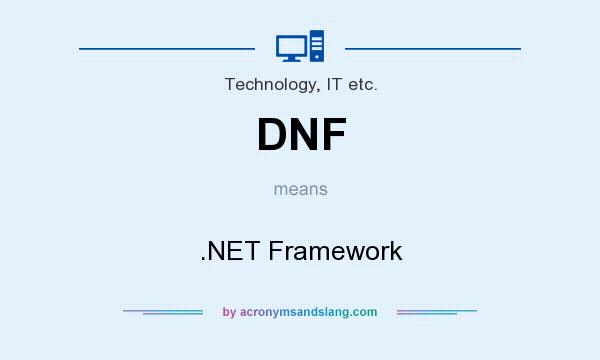 What does DNF mean? It stands for .NET Framework