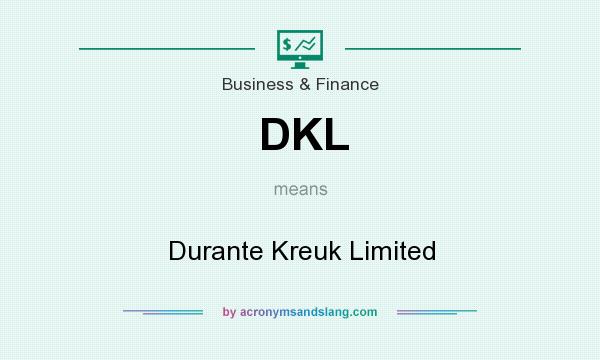 What does DKL mean? It stands for Durante Kreuk Limited