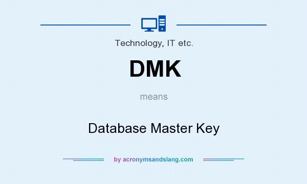 What does DMK mean? It stands for Database Master Key