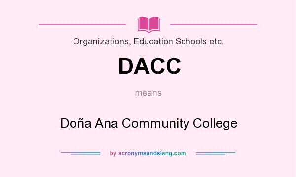 What does DACC mean? It stands for Doña Ana Community College