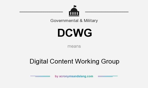 What does DCWG mean? It stands for Digital Content Working Group