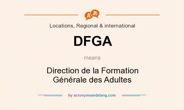 What does DFGA mean? It stands for Direction de la Formation Générale des Adultes