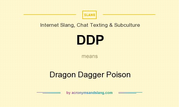 What does DDP mean? It stands for Dragon Dagger Poison