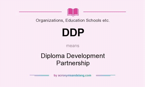 What does DDP mean? It stands for Diploma Development Partnership