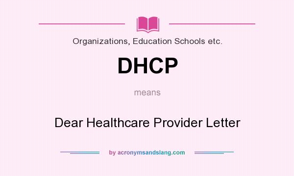 What does DHCP mean? It stands for Dear Healthcare Provider Letter