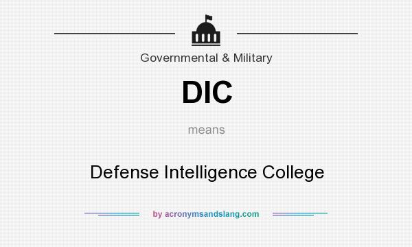 What does DIC mean? It stands for Defense Intelligence College