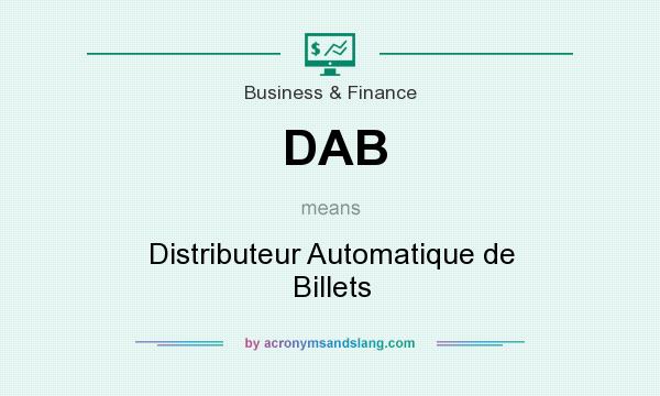 What does DAB mean? It stands for Distributeur Automatique de Billets