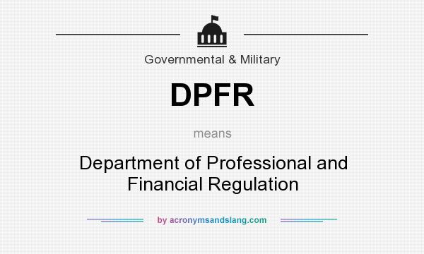What does DPFR mean? It stands for Department of Professional and Financial Regulation