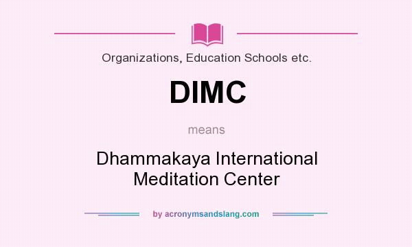 What does DIMC mean? It stands for Dhammakaya International Meditation Center